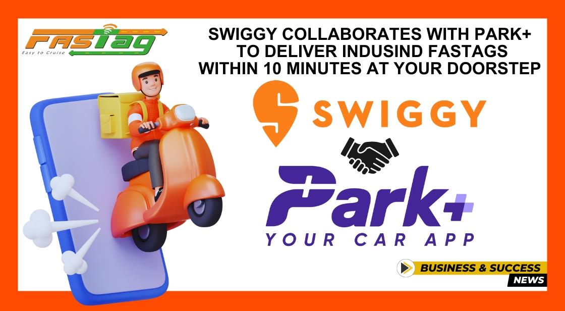 Swiggy Instamart से 10 मिनट से कम समय में घर पर मिलेगा FASTag, शुरू हुई नई सर्विस